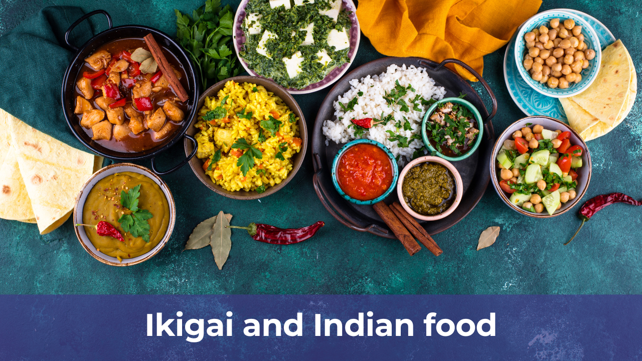 Ikigai and Indian food